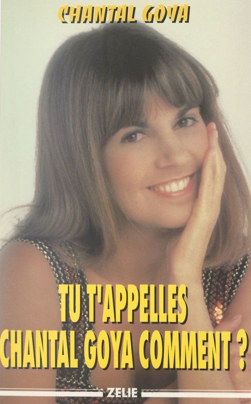 Couverture ebook de Tu t'appelles Chantal Goya comment ?, de Chantal Goya