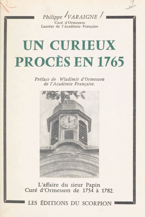 ebook cover of Un curieux procès en 1765 : l'affaire du sieur Papin, curé d'Ormesson de 1754 à 1782, by Philippe Varaigne