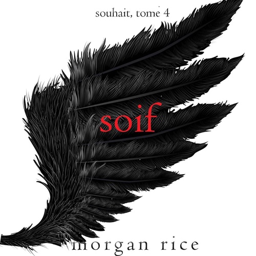 audiobook cover of Soif (Souhait - Tome 4), by Morgan Rice
