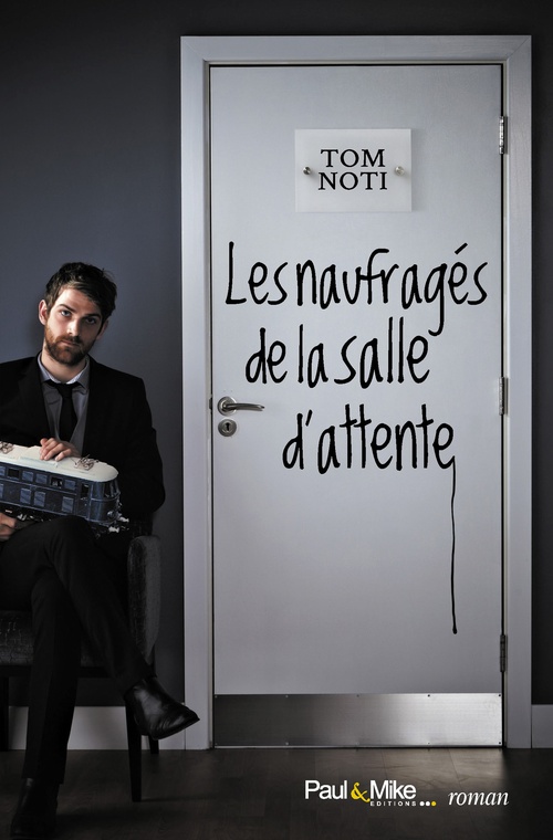Couverture ebook de Les naufragés de la salle d'attente, de Tom Noti