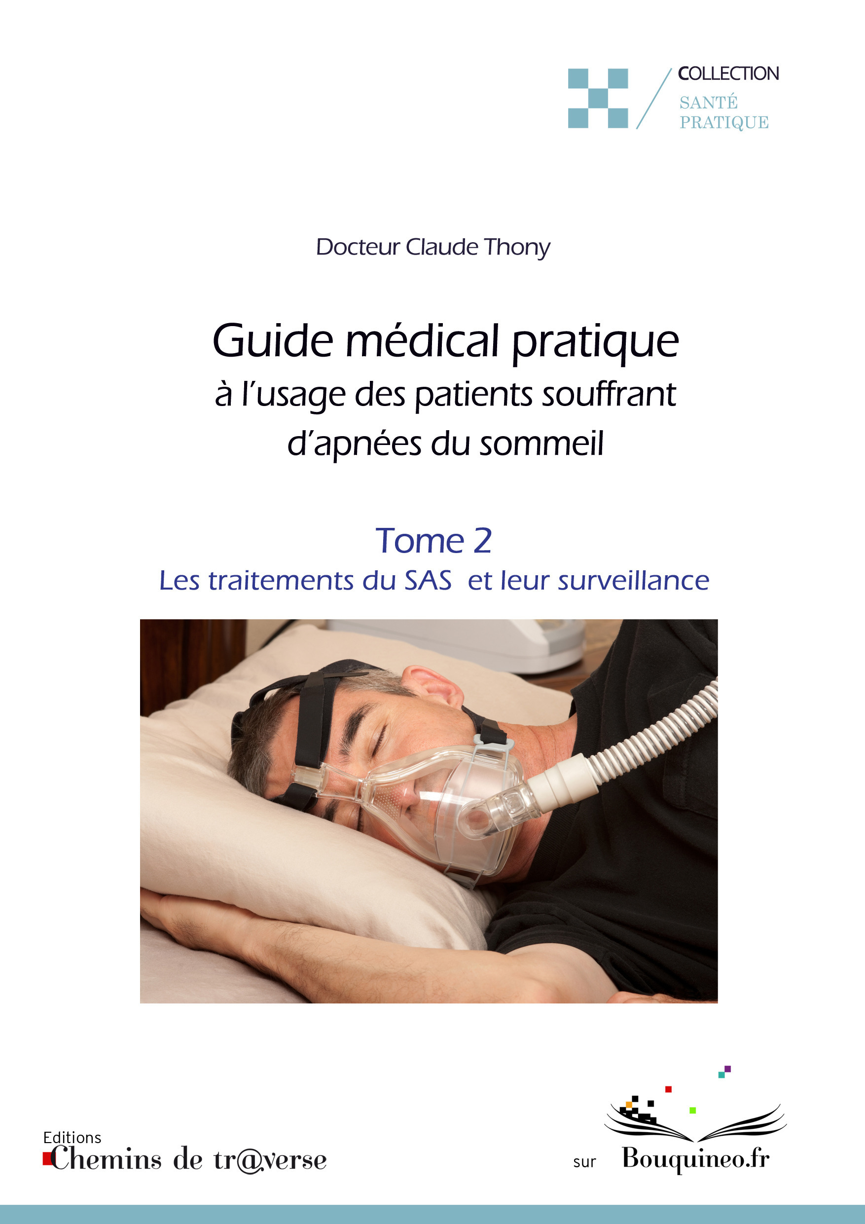 ebook cover of Guide médical pratique à l'usage des patients souffrant d'apnées du sommeil (t. 2), by Claude Thony