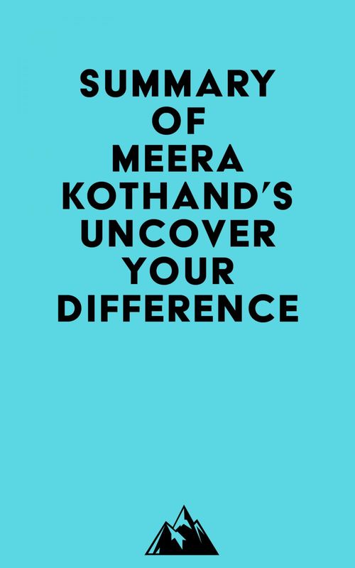 ebook cover of Summary of Meera Kothand's Uncover Your Difference, by Everest Media