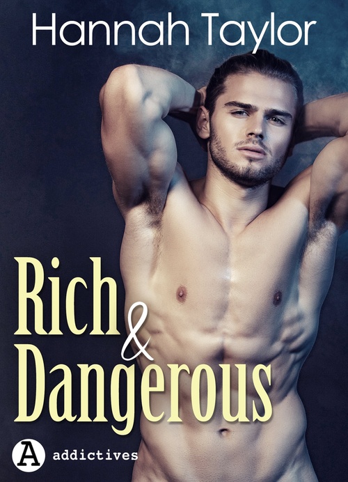 Couverture ebook de Rich & Dangerous, de Hannah Taylor