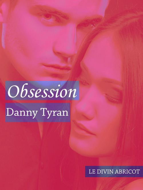 Couverture ebook de Obsession, de Danny Tyran