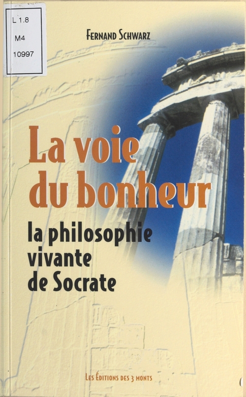 Couverture ebook de La Voie du bonheur : La Philosophie vivante de Socrate, de Fernand Schwarz