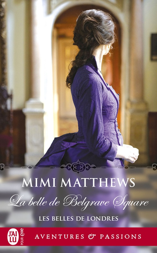 Couverture ebook de Les belles de Londres (Tome 2) - La belle de Belgrave Square, de Mimi Matthews