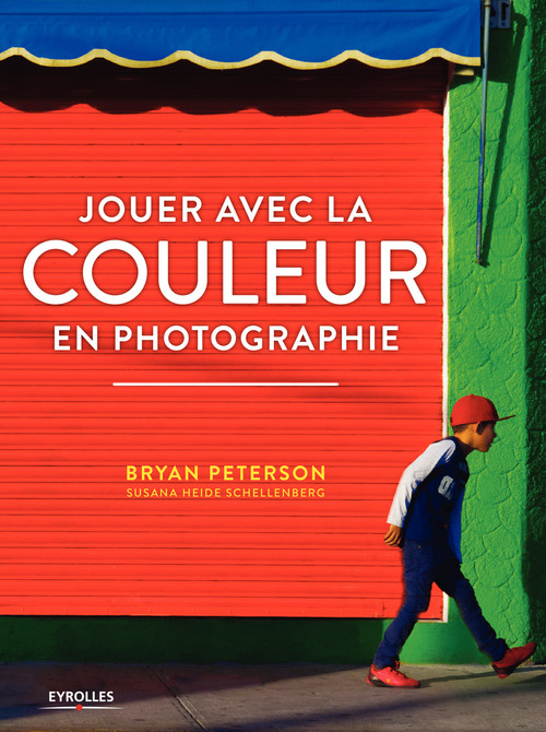 ebook cover of Jouer avec la couleur en photographie, by Susana Heide schellenberg, Bryan Peterson