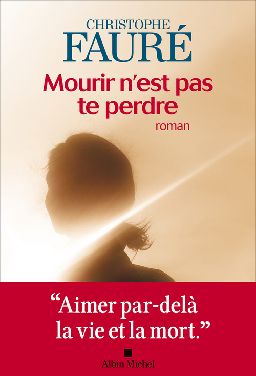 ebook cover of Mourir n'est pas te perdre, by Christophe Fauré