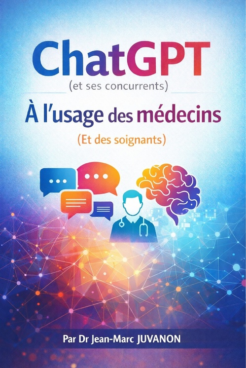 Couverture ebook de ChatGPT à l'usage des médecins, de Dr Jean-Marc Juvanon