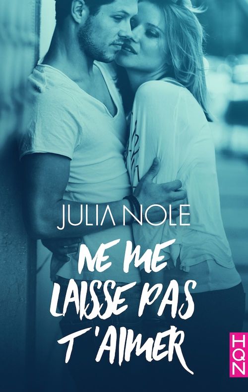 ebook cover of Ne me laisse pas t'aimer, by Julia Nole