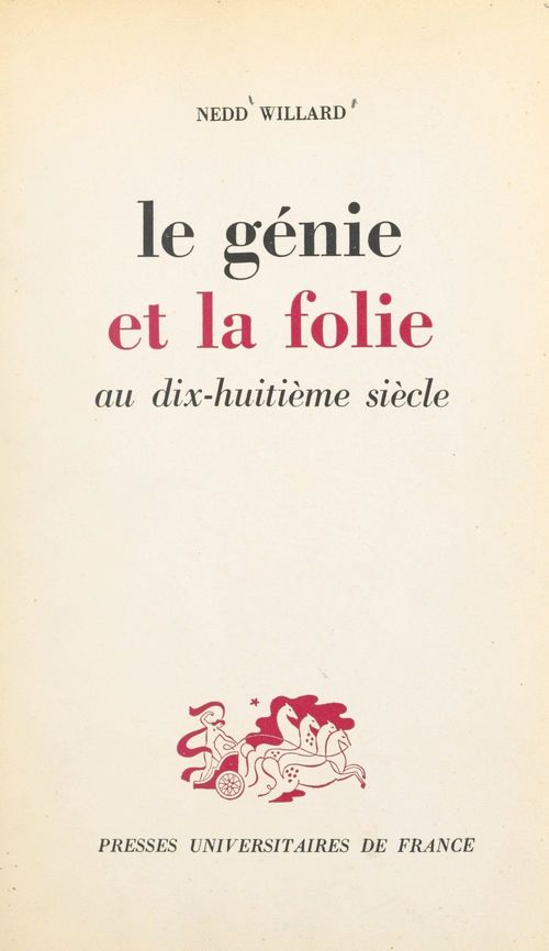 Couverture ebook de Le génie et la folie au dix-huitième siècle, de Nedd Willard