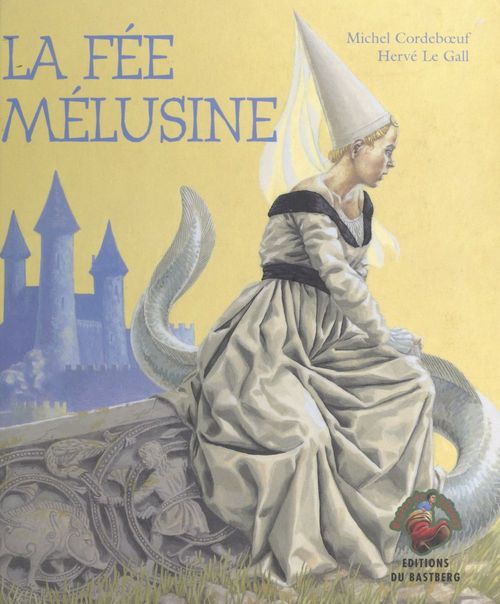 Couverture ebook de La Fée Mélusine, de Michel Cordeboeuf, Hervé Le gall