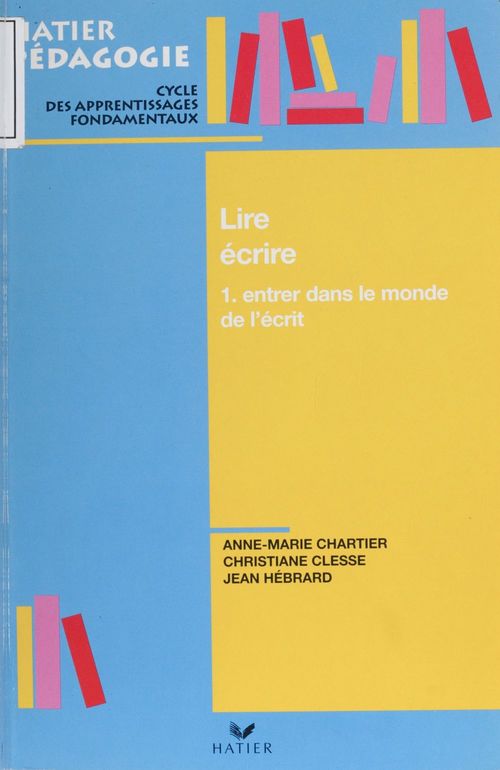 Couverture ebook de Hatier Pédagogie - Lire, écrire. Tome 1 : Entrer dans le monde de l'écrit, de Collectif