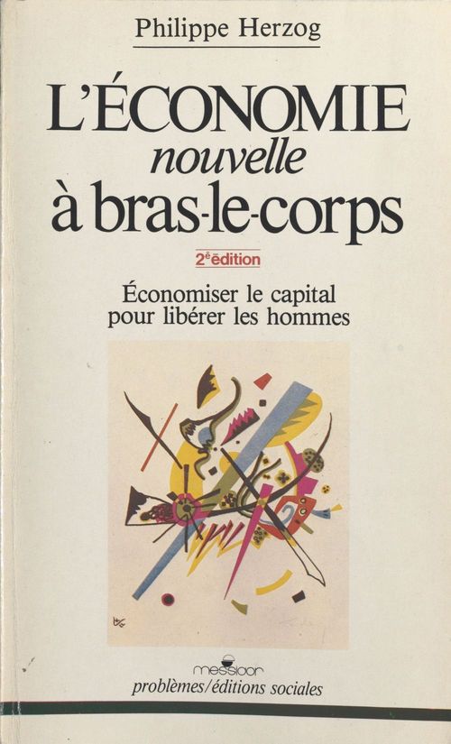 Couverture ebook de L'économie nouvelle à bras-le-corps : économiser le capital pour libérer les hommes, de Collectif