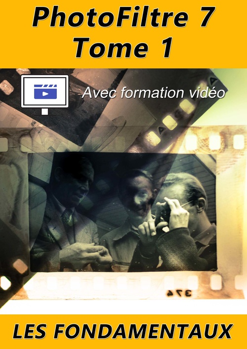 Couverture ebook de PhotoFiltre 7 Tome 1 - Avec formation vidéo, de Michel Martin