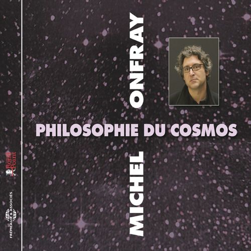 audiobook cover of Philosophie du Cosmos, by Michel Onfray