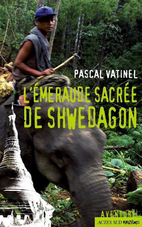 Couverture ebook de L'émeraude sacrée de Shwedagon, de Pascal Vatinel