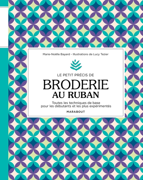 ebook cover of Le petit précis de broderie au ruban, by Marie-Noëlle Bayard