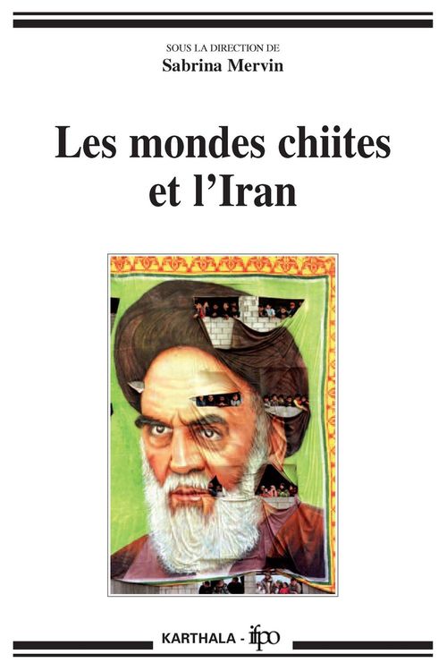 ebook cover of Les mondes chiites et l'Iran, by Sabrina Mervin