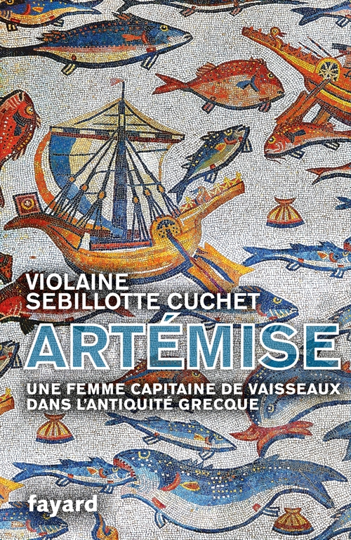 ebook cover of Artémise, une femme capitaine de vaisseaux en Grèce antique, by Violaine Sebillotte Cuchet