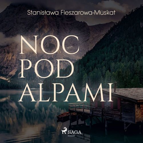 Couverture audiobook de Noc pod Alpami , de Stanislawa Fleszarowa-Muskat