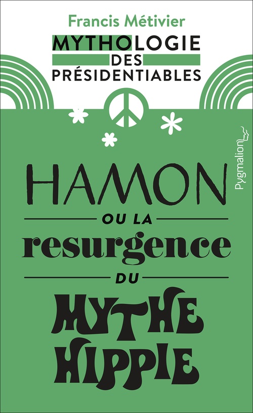 Couverture ebook de Hamon ou la résurgence du mythe hippie, de Francis Metivier
