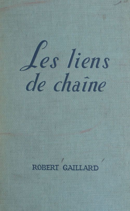Couverture ebook de Les liens de chaîne, de Robert Gaillard
