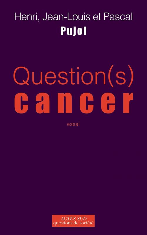 Couverture ebook de Question(s) Cancer, de Henri Pujol, Jean-louis Pujol, Pascal Pujol