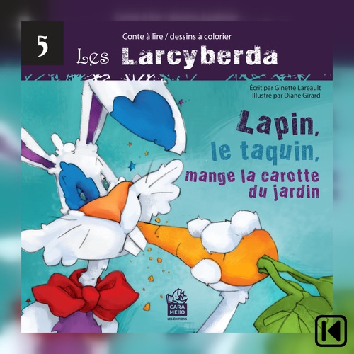audiobook cover of Lapin, le taquin, mange la carotte du jardin, by Ginette Lareault