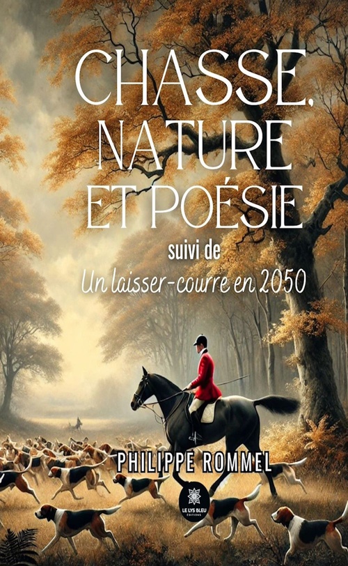 Couverture ebook de Chasse, nature et poésie suivi de Un laisser-courre en 2050, de Philippe Rommel