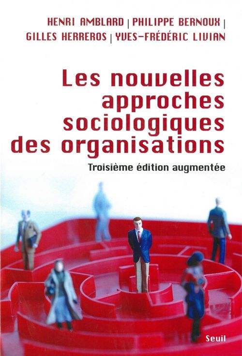 Couverture ebook de Les Nouvelles approches sociologiques des organisations, de Henri Amblard, Philippe Bernoux, Gilles Herreros, Yves-Frédéric Livian