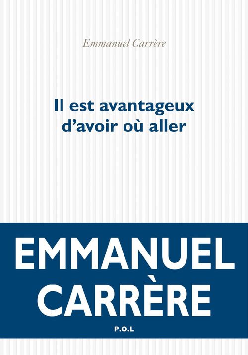 Couverture ebook de Il est avantageux d'avoir où aller, de Emmanuel Carrère