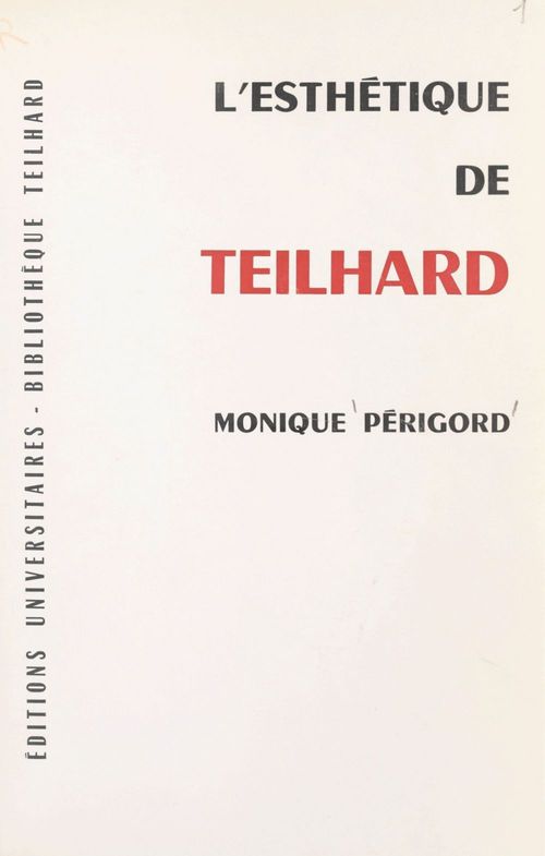 Couverture ebook de L'esthétique de Teilhard, de Monique Perigord