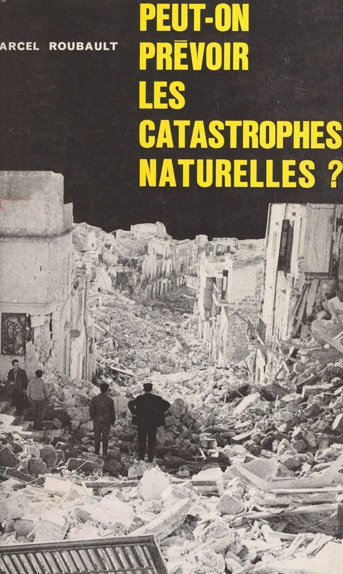 Couverture ebook de Peut-on prévoir les catastrophes naturelles ?, de Marcel Roubault
