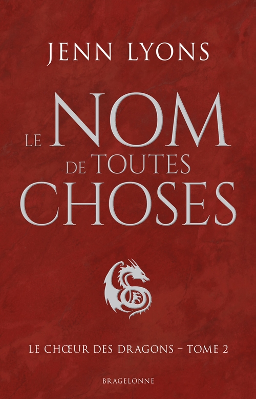 ebook cover of Le Choeur des dragons, T2 : Le Nom de toutes choses, by Jenn Lyons