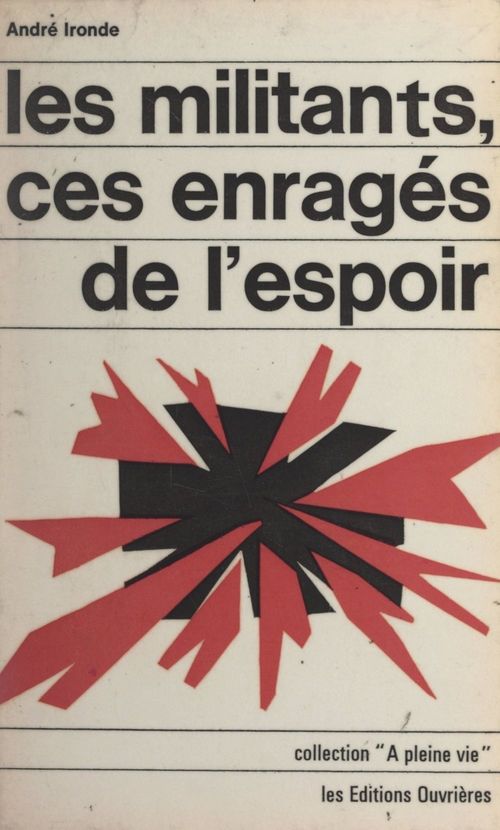Couverture ebook de Les militants, ces enragés de l'espoir, de Andre Ironde