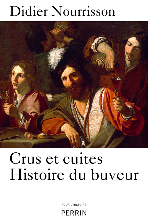 Couverture ebook de Crus et cuites, histoire du buveur, de Didier Nourrisson