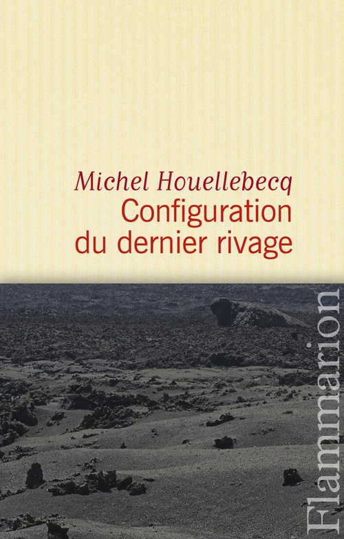 Couverture ebook de Configuration du dernier rivage, de Michel Houellebecq