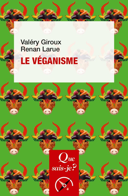 Couverture ebook de Le véganisme, de Valéry Giroux, Renan Larue