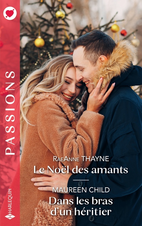 Couverture ebook de Le Noël des amants - Dans les bras d'un héritier, de Maureen Child, RaeAnne Thayne