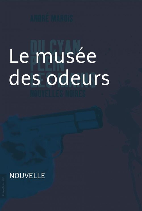 ebook cover of Le musée des odeurs, by André Marois