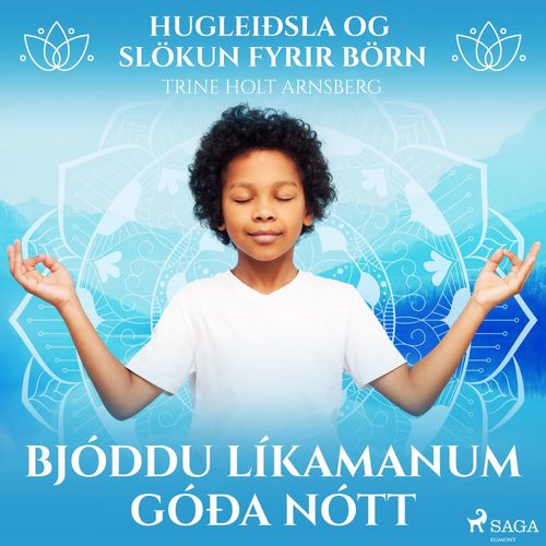 Couverture audiobook de Hugleiðsla og slökun fyrir börn - Bjóddu líkamanum góða nótt, de Trine Holt Arnsberg