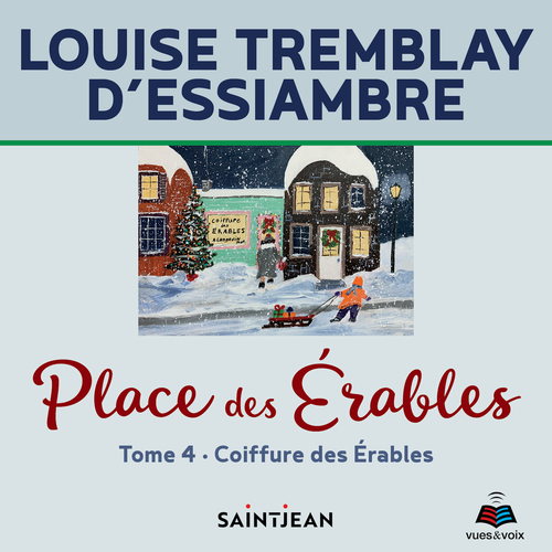 audiobook cover of Place des Érables: Tome 4, by Louise Tremblay d'Essiambre