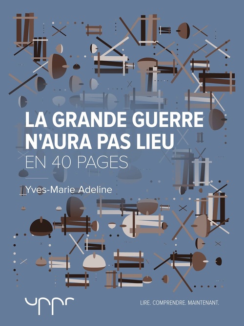 Couverture ebook de La Grande Guerre n'aura pas lieu, de Yves-Marie Adeline