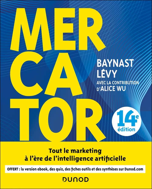 ebook cover of Mercator - 14e éd. - Tout le marketing d'aujourd'hui à l'ère de l'intelligence artificielle, by Julien Lévy, Arnaud de Baynast, Alice Wu
