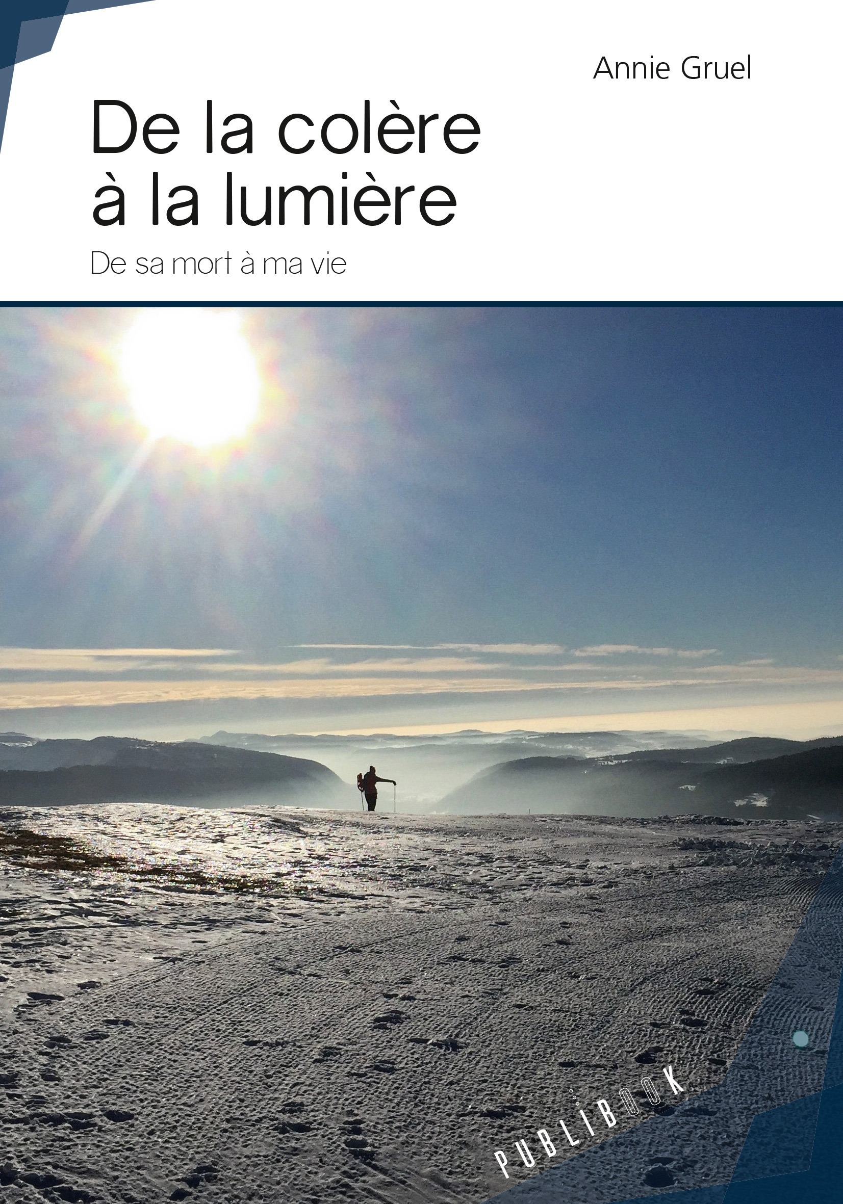 ebook cover of De la colère à la lumière, by Annie Gruel