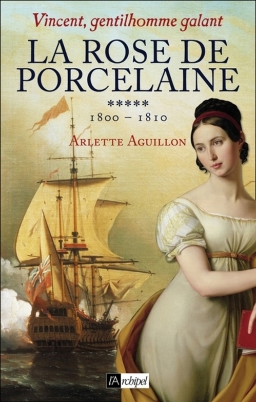 Couverture ebook de Vincent, gentilhomme galant - Tome 5 La rose de porcelaine, de Arlette Aguillon