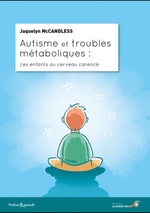 ebook cover of Autisme et troubles métaboliques : ces enfants au cerveau carencé, by Jaquelyn Mccandless