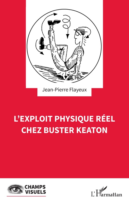 Couverture ebook de L'exploit physique réel chez Buster Keaton, de Jean-Pierre Flayeux