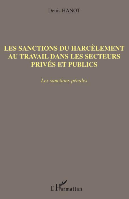 Couverture ebook de Les sanctions du harcèlement au travail dans les secteurs privés et publics, de Denis Hanot
